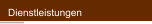 Dienstleistungen
